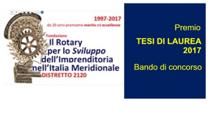 Premio Franco Interesse. La Fondazione Rotary International sostiene i giovani laureati Premio Franco Interesse. La Fondazione Rotary International sostiene i giovani laureati