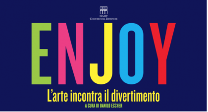 Enjoy, l’arte incontra il divertimento Enjoy, l’arte incontra il divertimento